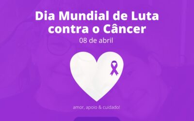 8 de abril: Dia Mundial de Combate ao Câncer